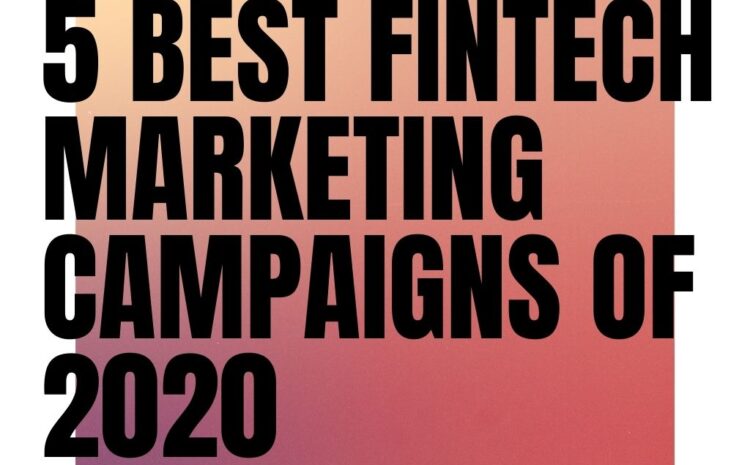 5 Best Fintech Marketing campaigns